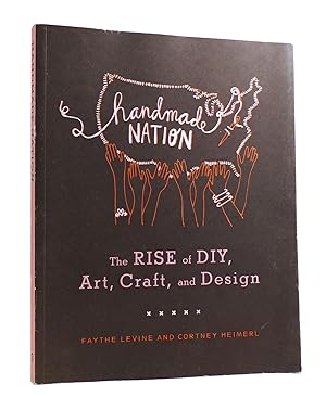 HANDMADE NATION The Rise of DIY, Art, Craft, and Design
