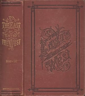 To the East By Way of the West Giving an Account of What the Author Saw in Heathen Lands During H...