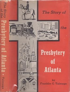 The Story of the Presbytery of Atlanta Signed, inscribed by the author