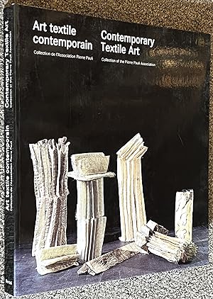 Art Textile Contemporain / Contemporary Textile Art; Collection of the Pierre Pauli Association