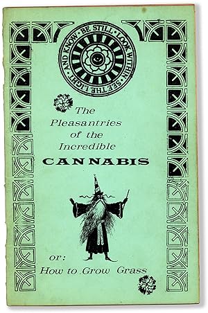 The Pleasantries of the Incredible Cannabis or: How to Grow Grass