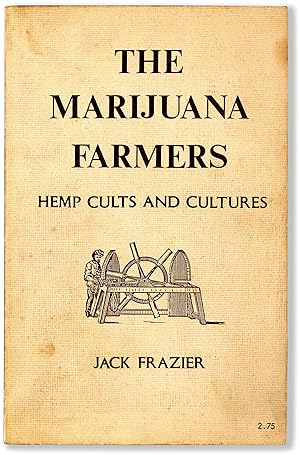 The Marijuana Farmers: Hemp Cults and Cultures