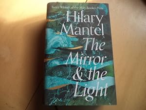 The Mirror and the Light: Longlisted for the Booker Prize 2020 (The Wolf Hall Trilogy)