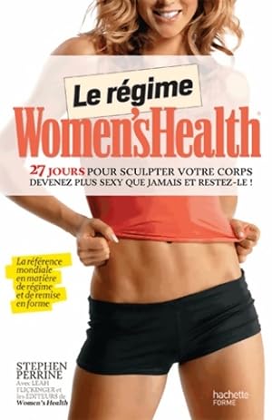 Le r gime Women's health : 27 jours pour sculpter votre corps. Retrouvez un corps d'athl te reste...