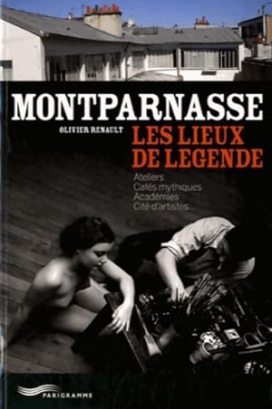 Montparnasse - les lieux de l?gende - Olivier Renault