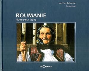 Roumanie : Notre soeur latine - Guide Georama