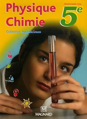 Physique-Chimie 5e . Manuel  l ve : Collection Incandesciences - Nicolas Cheymol