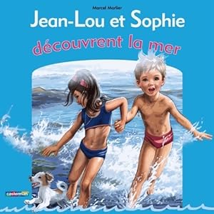 Jean-Lou et Sophie d?couvrent la mer - Marcel Marlier