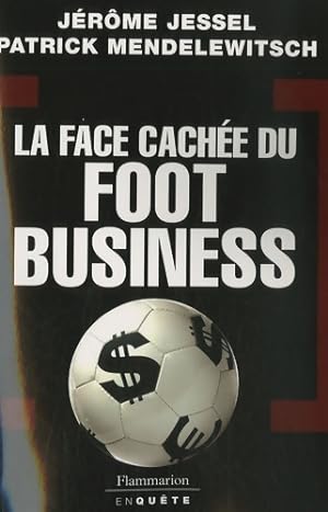 La Face cach?e du foot business - Patrick Mendelewitsch