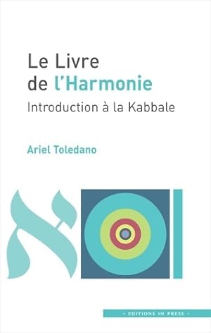 Le livre de l'Harmonie : Introduction   la Kabbale - Ariel Tol dano