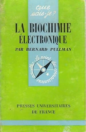 La biochimie ?lectronique - Bernard Pullman