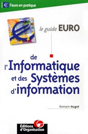 Le guide Euro de l'informatique et des syst?mes d'information - R. Hugot