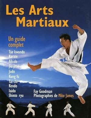 Les arts martiaux. Un guide complet - Fay Goodman