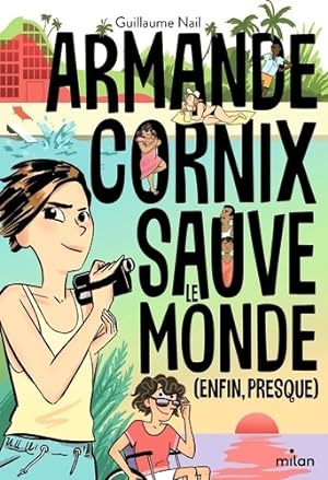 Armande Cornix sauve le monde - Guillaume Nail