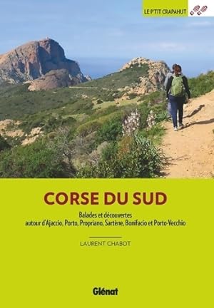 Corse du Sud : Ajaccio Porto Propriano Sart?ne Bonifacio et Porto-Vecchio - Laurent Chabot