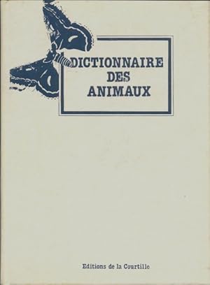 Dictionnaire des animaux - Collectif