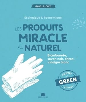 Les produits miracle au naturel - Isabelle Louet
