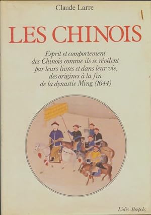 Histoire ancienne des peuples : Les chinois - Claude Larre