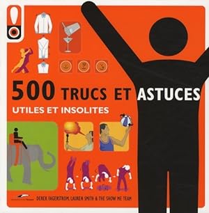500 trucs et astuces - Utiles et Insolites - Derek Fagerstrom