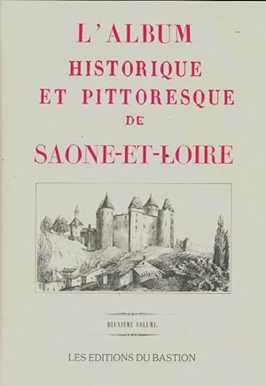 L'album historique et pittoresque de Saone-et-Loire Tome II - Collectif