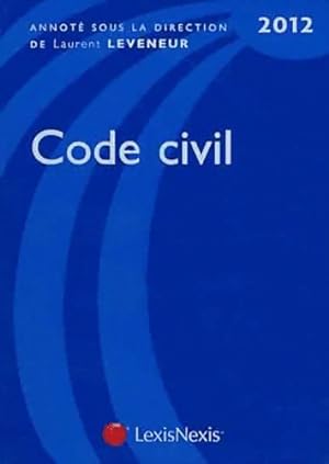 Code civil 2012 - Laurent Leveneur