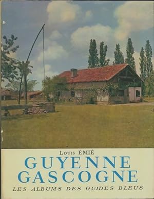 Guyenne Gascogne - Louis Emi?
