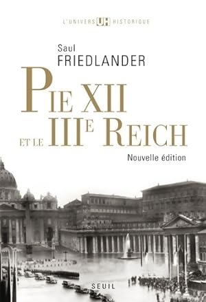 Pie XII et le IIIe Reich - Saul Friedl?nder