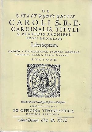 Vita e opere di Carlo arcivescovo di Milano cardinale di S.Prassede