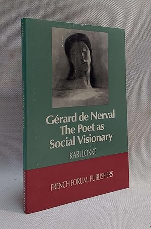 Gerard De Nerval: The Poet As Social Visionary (French Forum Monographs)