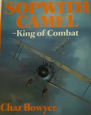 Sopwith Camel-King of Combat.