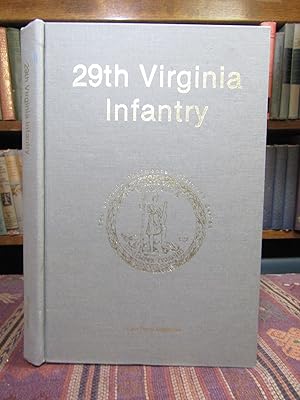 29th Virginia Infantry. (#919 of 1000 SIGNED Copies) (The Virginia Regimental Histories Series)