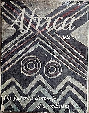 Africa Aeterna; the Pictorial Chronicle of a Continent