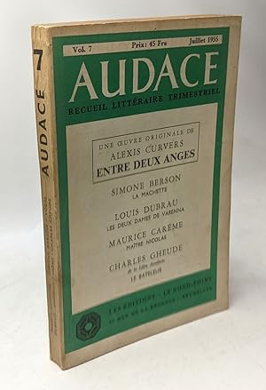 Audace - recueil littéraire trimestriel - VOL. 7 Juillet 1955 - Simone Berson: La machette; Louis...