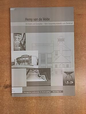 Henry van de Velde: Architekt und Gestalter - Vom Gesamtkunstwerk zum Denkmal