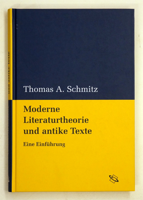Moderne Literaturtheorie und antike Texte. Eine Einführung.