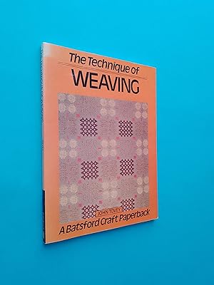 The Technique of Weaving (Batsford Craft Paperback S.)