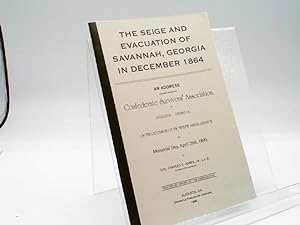 The Siege and Evacuation of Savannah, Georgia in December 1864 An Address