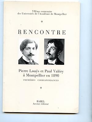 RENCONTRE . Pierre Louÿs et Paul Valéry à Montpellier en 1890 . Premières Correspondances . ( VII...