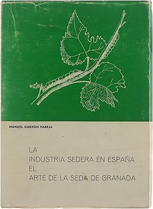 La Industria Sedera en Espana - El Arte de la Seda de Granada