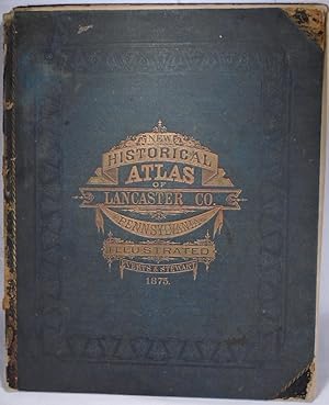 New Historical Atlas of Lancaster County, Pennsylvania. Illustrated