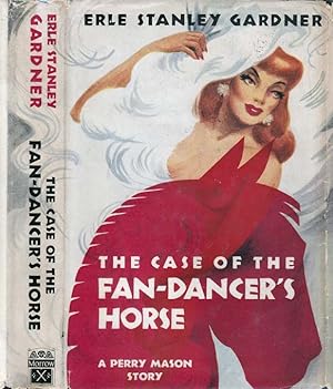 The Case of the Fan-Dancer's Horse [SIGNED AND INSCRIBED]