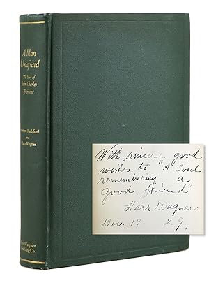 A Man Unafraid: The Story of John Charles Fremont [Signed and Inscribed by Wagner]