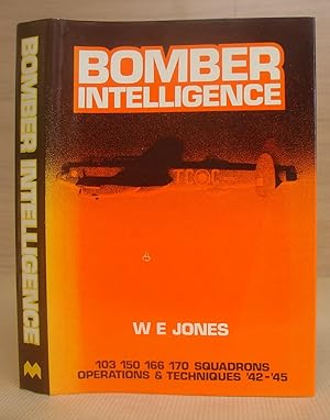 Bomber Intelligence - 103 150 166 170 Squadrons : Operations And Techniques '42 - '45