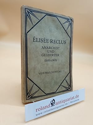 Élisée Reclus - Anarchist und Gelehrter (1830 - 1905). (Beiträge zur Geschichte des Sozialismus, ...