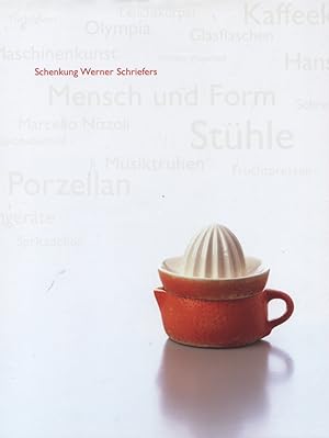 Werk- und Formensammlung : [Schenkung Werner Schriefers; [anläßlich der Ausstellung Im Garten der...