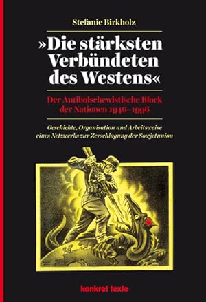 »Die stärksten Verbündeten des Westens«: Der Antibolschewistische Block der Nationen 19461996.Ge...