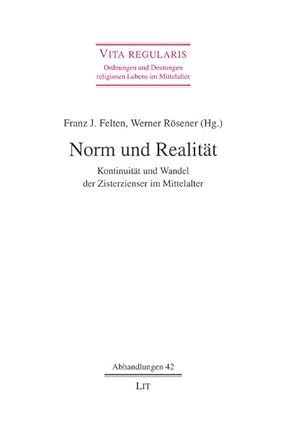 Norm und Realität : Kontinuität und Wandel der Zisterzienser im Mittelalter. (= Abhandlungen ; Bd...