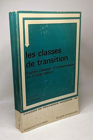 Les Classes de transition : Toutes classes d'observation et d'orientation du premier cycle. Publi...