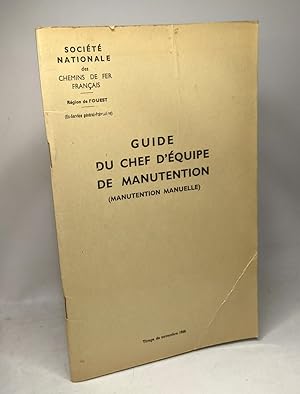 Guide du chef d'équipe de manutention (manutention manuelle) Société nationale des chemins de fer...