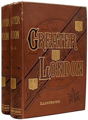 Greater London. A Narrative of its History, its People, and its Places